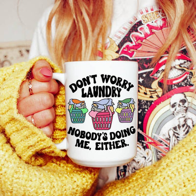 Don’T Worry Laundry Funny Coffee Mug