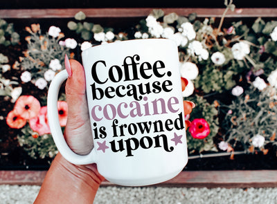 Coffee Because Crack Is Bad Coffee Mug