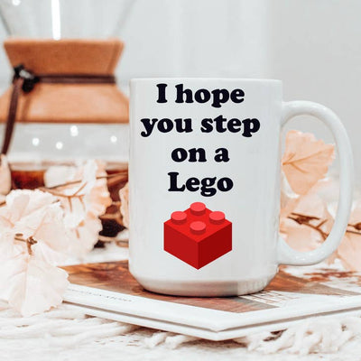 I Hope You Step On A Lego Coffee Mug