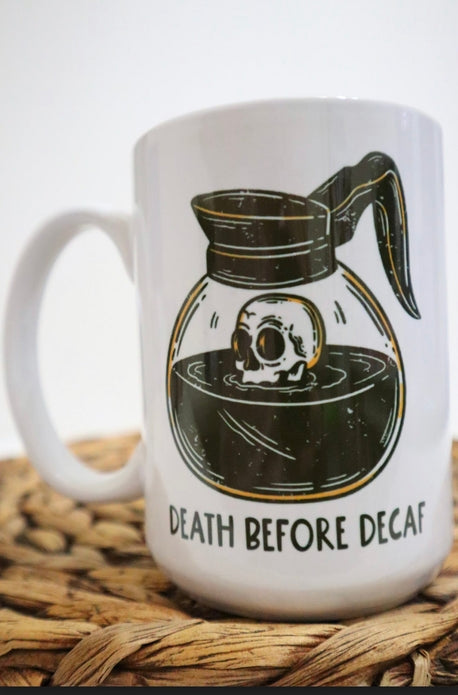 Death Before Decaf Coffee Mug