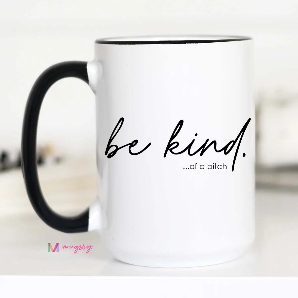Be Kind Of A Mug