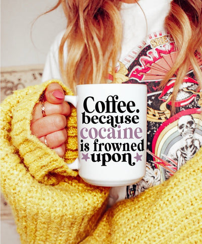 Coffee Because Crack Is Bad Coffee Mug