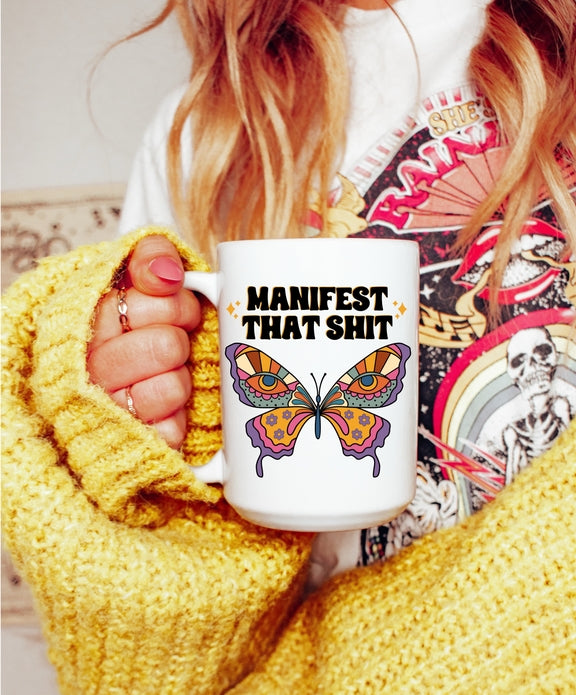 Manifest That Sh*T Coffee Mug